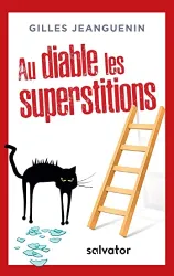 Au diable les superstitions