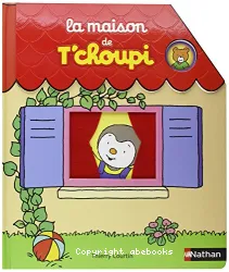 La maison de T'choupi