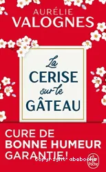 La cerise sur le gâteau