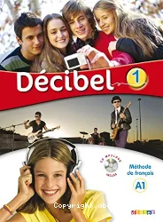 Décibel. 1 ; niveau A1 ; [méthode de français]