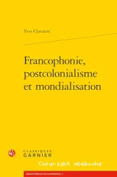 Francophonie, postcolonialisme et mondialisation