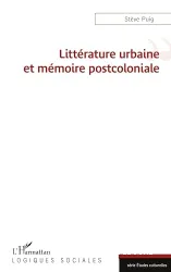 Littérature urbaine et mémoire postcoloniale