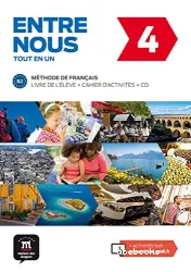 Entre nous. 4 :Tout en un ; méthode de français ; B2