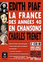 La France des années 40 en chansons Edith Piaf et Charles Trenet