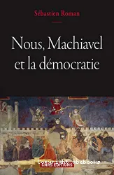 Nous, Machiavel et la démocratie