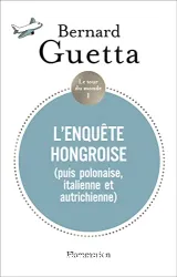 L'enquête hongroise (puis polonaise, italienne et autrichienne)