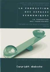 La production des espaces économiques. Tome II, La formation des territoires