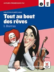 Tout au bout des rêves. 1. Darras ; niveau A2-B1