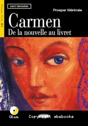 Carmen : de la nouvelle au livret ; [niveau B1]