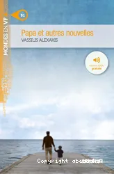 Papa et autres nouvelles ; [niveau B1]