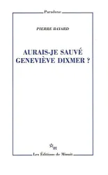 Aurais-je sauvé Geneviève Dixmer ?