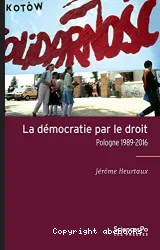 La démocratie par le droit : Pologne, 1989-2016