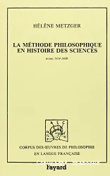 La méthode philosophique en histoires des Sciences, Textes 1914-1939