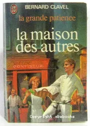 La grande patience. 1, La maison des autres