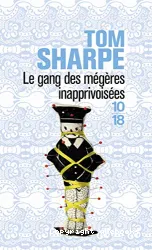 Le gang des mégères inapprivoisées ou Comment kidnapper un mari quand on n'a rien pour plaire