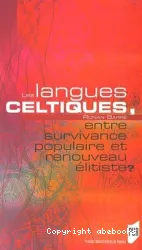 Les langues celtiques, entre survivance populaire et renouveau élitiste ?