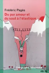 Du pur amour et du saut à l'élastique