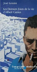 Les derniers jours de la vie d'Albert Camus