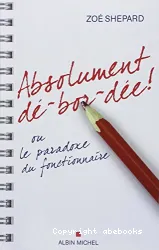 Absolument dé-bor-dée ! ou Le paradoxe du fonctionnaire