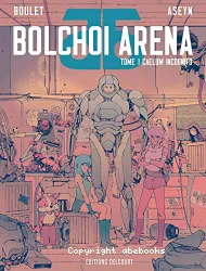 Bolchoi arena. Tome 1, Caelum incognito