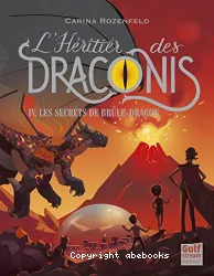 Les secrets de Brûle-Dragon