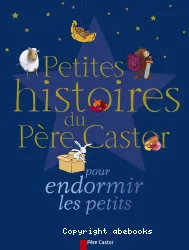 Petites histoires du Père Castor pour endormir les petits