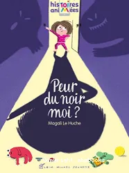 Peur du noir moi ?