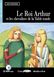 Le Roi Arthur et les chevaliers de la Table ronde