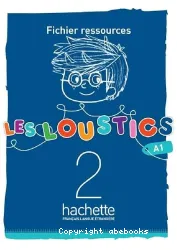 Les Loustics. 2, A1., [préparation à l'examen du Delf Prim]