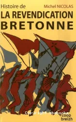 Histoire de la revendication bretonne ou La revanche de la démocratie locale sur le 