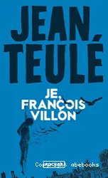 Je, François Villon