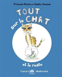 Tout sur le chat, et le reste