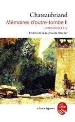 Mémoires d'outre-tombe. 2, Livres XIII à XXIV