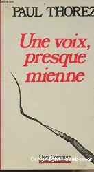 Une voix, presque mienne