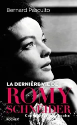 La dernière vie de Romy Schneider