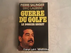 Guerre du Golfe: le dossier secret