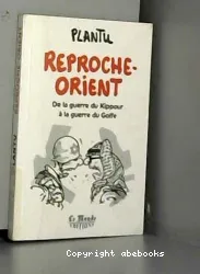 Reproche-Orient: De la guerre du Kippour à la guerre du Golfe