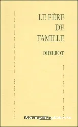 Le Père de famille suivi d'extraits du Discours sur la poésie dramatique