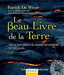 Le beau livre de la Terre : de la formation du système solaire à nos jours