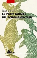 Le petit monde du Tchouang-tseu