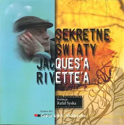 Sekretne swiaty Jacques'a Rivette'a