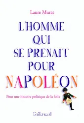 L'homme qui se prenait pour Napoléon