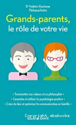 Grands-parents, le rôle de votre vie