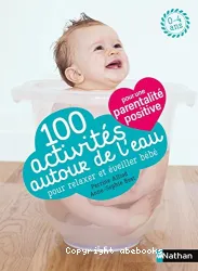 100 activités autour de l'eau pour relaxer et éveiller bébé