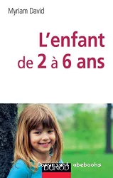 L'enfant de 2 à 6 ans