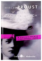 W poszukiwaniu straconego czasu. 2, W cieniu zakwitajacych dziewczat