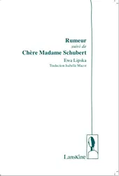 Rumeur ; suivi de Chère madame Schubert