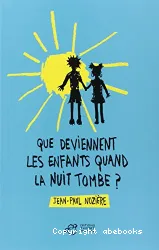 Que deviennent les enfants quand la nuit tombe ?