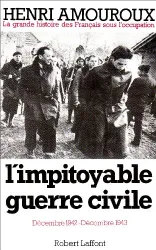 L'Impitoyable guerre civile: Décembre 1942 - Décembre 1943