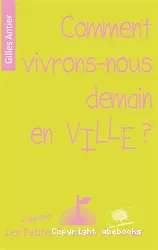 Comment vivrons-nous demain en ville ?